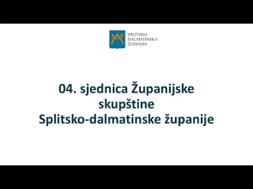 Splitsko-dalmatinska županija 🎬: [video] 4. sjednica Županijske skupštine Splitsko dalmatinske županije