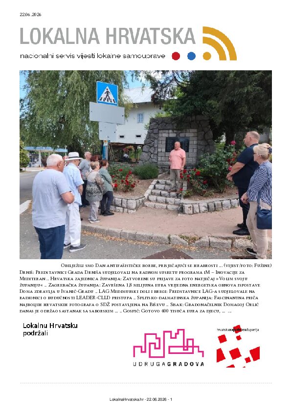 Besplatno se pretplatite na ISSUU izdanje. Izdvajamo: Drniš, Hrvatska zajednica županija, Zagrebačka županija, LAG Međimurski doli i bregi, Splitsko-dalmatinska županija, Sisak, Gospić, Kaštela, Solin, Opuzen, Lovas, Dubrava, Karlovac, Nerežišća, Krapinsko-zagorska županija, Međimurska županija, Samobor, Zaprešić, Kutina, Makarska, Ivanec, Blato, Fužine, Cres, Vodice, Hvar, Vela Luka,